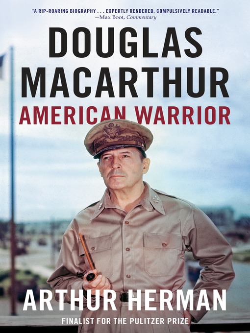 Title details for Douglas MacArthur by Arthur Herman - Available